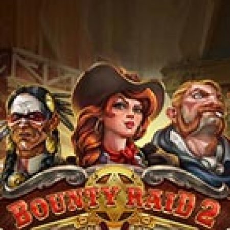 Đột Kích Tiền Thưởng 2 – Bounty Raid 2 Slot: Vòng Quay May Mắn Mang Lại Vận May Cho Bạn