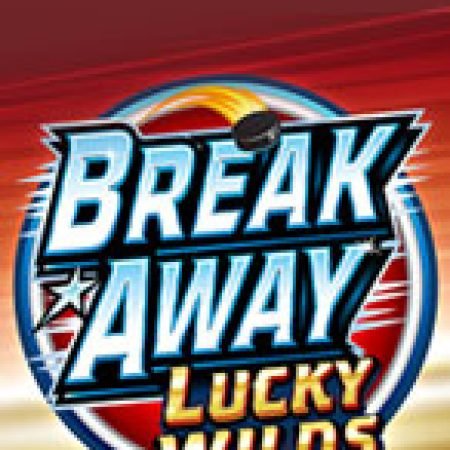 Break Away Lucky Wilds Slot – Trò Chơi Slot Dành Cho Cả Gia Đình