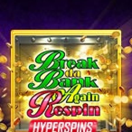 Hướng Dẫn Chơi Phi Vụ Nhà Băng II Respin – Break Da Bank Again Respin Slot Cho Người Mới Bắt Đầu