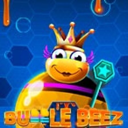 Cuộc Phiêu Lưu Của Chú Ong – Bubble Beez Slot: Vòng Quay May Mắn Mang Lại Vận May Cho Bạn