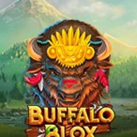 Chơi Buffalo Blox Slot Miễn Phí: Tận Hưởng Khoảnh Khắc Vui Nhộn