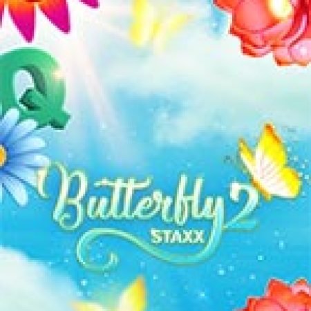 Hướng Dẫn Chơi Bướm Đêm Staxx 2 – Butterfly Staxx 2 Slot Cho Người Mới Bắt Đầu