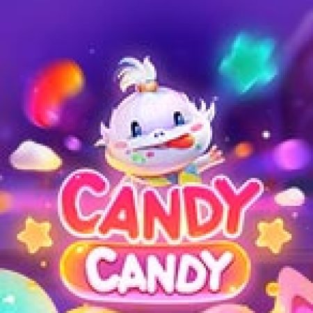 Hướng Dẫn Chơi Candy Candy Slot Cho Người Mới Bắt Đầu