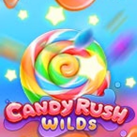 Vòng Quay Ma Thuật Của Candy Rush Wilds Slot: Chơi Thử Miễn Phí Ngay