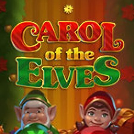 Vòng Quay Ma Thuật Của Carol of the Elves Slot: Chơi Thử Miễn Phí Ngay