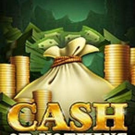 Trải Nghiệm Siêu Hấp Dẫn Cùng Cuộc Chiến Tiền Mặt – Cash or Nothing Slot