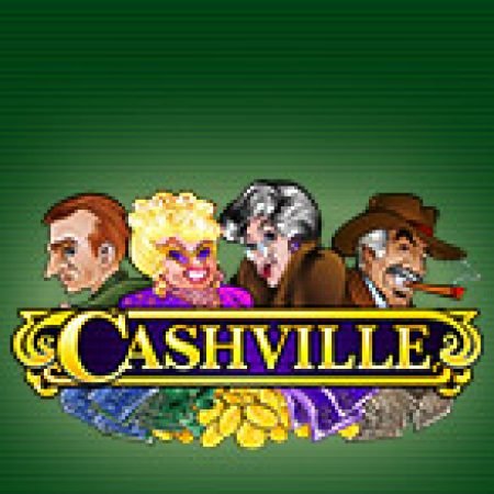 Ngoại Ô Cashville – Cashville Slot – Trò Chơi Slot Dành Cho Cả Gia Đình