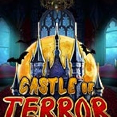 Trải Nghiệm Siêu Hấp Dẫn Cùng Lâu Đài Ma Ám – Castle of Terror Slot