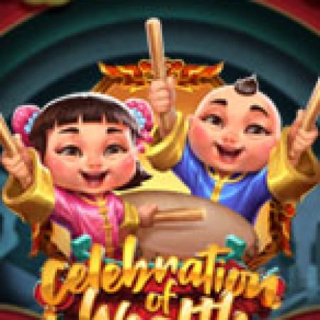 Lễ Thần Tài  – Celebration of Wealth Slot – Trò Chơi Slot Dành Cho Cả Gia Đình