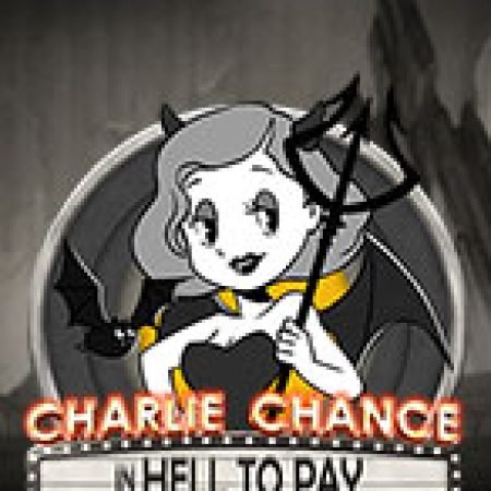 Charlie Chance Ở Địa Ngục – Charlie Chance in Hell to Pay Slot: Vòng Quay May Mắn Mang Lại Vận May Cho Bạn