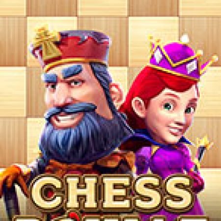 Trải Nghiệm Siêu Hấp Dẫn Cùng Chess Royale Slot