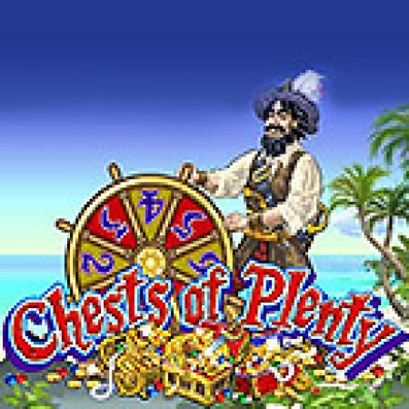 Hướng Dẫn Chơi Chests of Plenty Slot Cho Người Mới Bắt Đầu