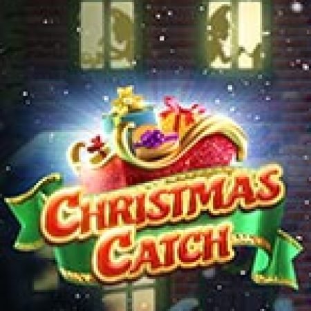 Trải Nghiệm Siêu Hấp Dẫn Cùng Giáng Sinh An Lành – Christmas Catch Slot