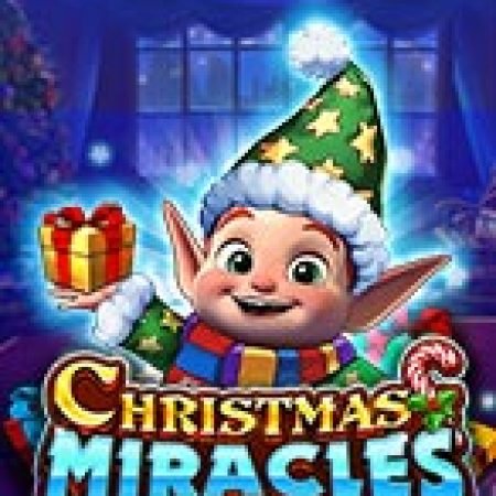 Trải Nghiệm Siêu Hấp Dẫn Cùng Christmas Miracles Slot