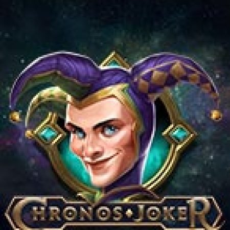 Trải Nghiệm Siêu Hấp Dẫn Cùng Chronos Joker Slot