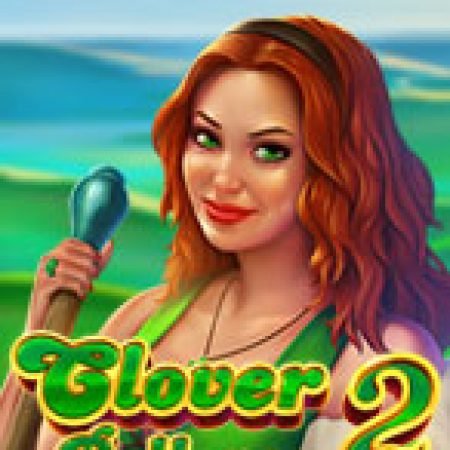 Trải Nghiệm Siêu Hấp Dẫn Cùng Clover Rollover 2 Slot