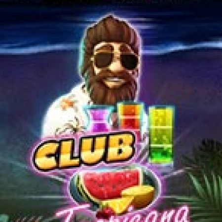 Trải Nghiệm Siêu Hấp Dẫn Cùng Câu Lạc Bộ Tropicana – Club Tropicana Slot