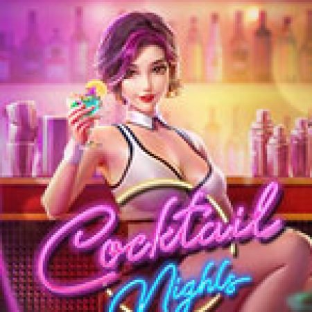 Chơi Đêm Tiệc Cooktail – Cocktail Nights Slot Miễn Phí: Tận Hưởng Khoảnh Khắc Vui Nhộn