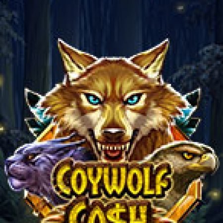 Sói Đồng Cỏ – Coywolf Cash Slot – Trò Chơi Slot Dành Cho Cả Gia Đình