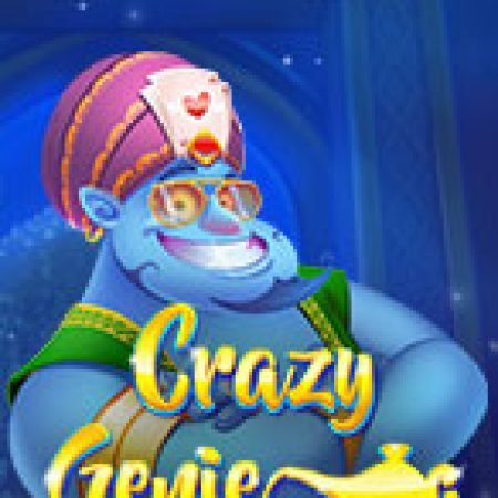 Hướng Dẫn Chơi Thần Đèn – Crazy Genie Slot Cho Người Mới Bắt Đầu