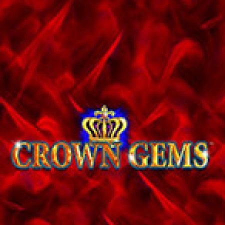 Trải Nghiệm Siêu Hấp Dẫn Cùng Crown Gems Slot