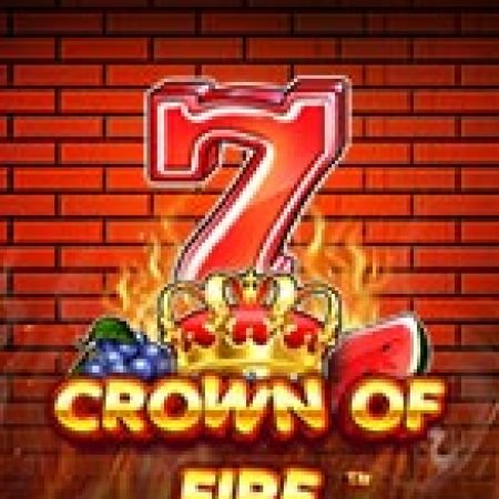 Trải Nghiệm Siêu Hấp Dẫn Cùng Vương Miện Lửa – Crown of Fire Slot