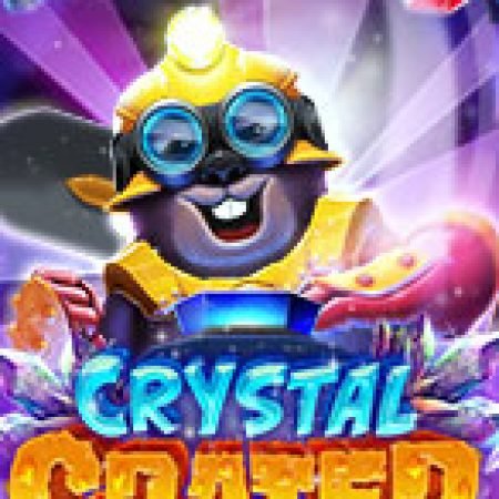 Hướng Dẫn Chơi Crystal Crater Slot Cho Người Mới Bắt Đầu