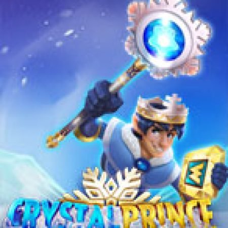 Crystal Prince Slot: Vòng Quay May Mắn Mang Lại Vận May Cho Bạn