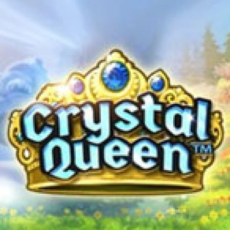 Crystal Queen Slot: Vòng Quay May Mắn Mang Lại Vận May Cho Bạn