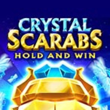 Hướng Dẫn Chơi Crystal Scarabs Slot Cho Người Mới Bắt Đầu