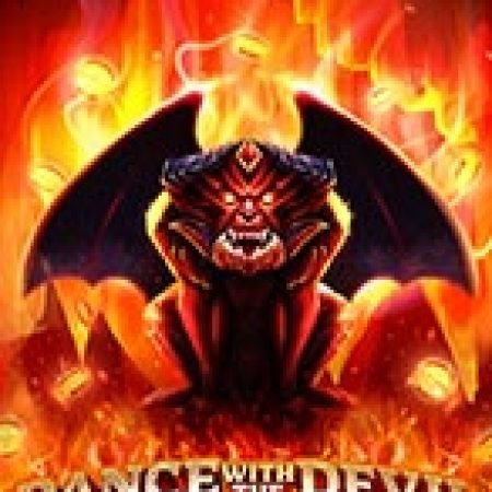 Dance with the Devil Slot: Vòng Quay May Mắn Mang Lại Vận May Cho Bạn