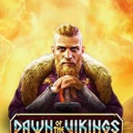 Huyền Thoại Vikings – Dawn of the Vikings Slot: Vòng Quay May Mắn Mang Lại Vận May Cho Bạn