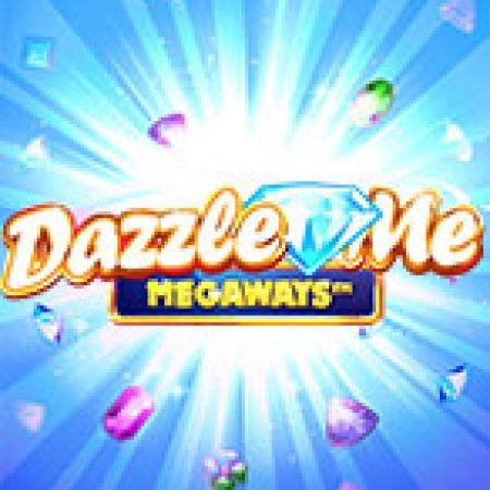 Trải Nghiệm Siêu Hấp Dẫn Cùng Kho Báu Lấp Lánh Megaways – Dazzle Me Megaways Slot