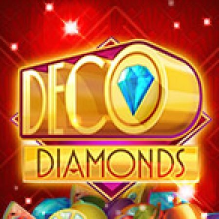 Trải Nghiệm Siêu Hấp Dẫn Cùng Deco Diamonds Slot