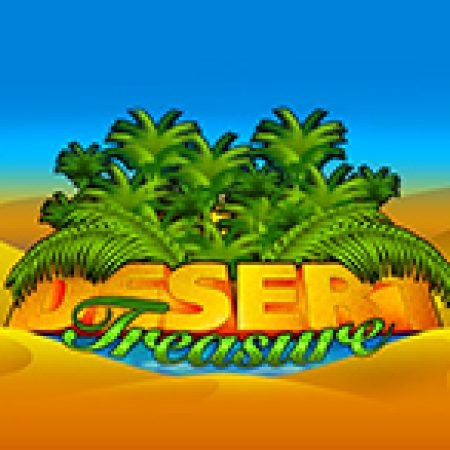 Chơi Desert Treasure Slot Miễn Phí: Tận Hưởng Khoảnh Khắc Vui Nhộn