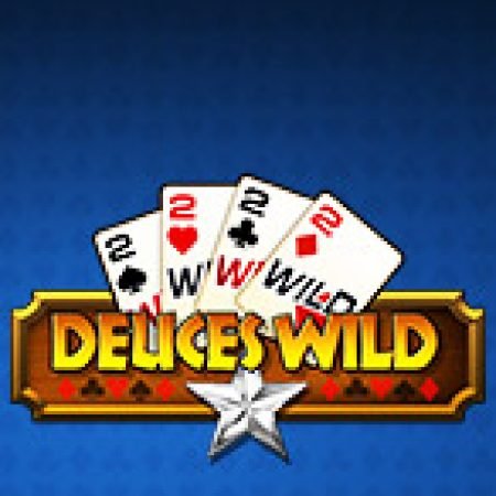 Xì Tố Cải Tiến – Deuces Wild MH Slot – Trò Chơi Slot Dành Cho Cả Gia Đình