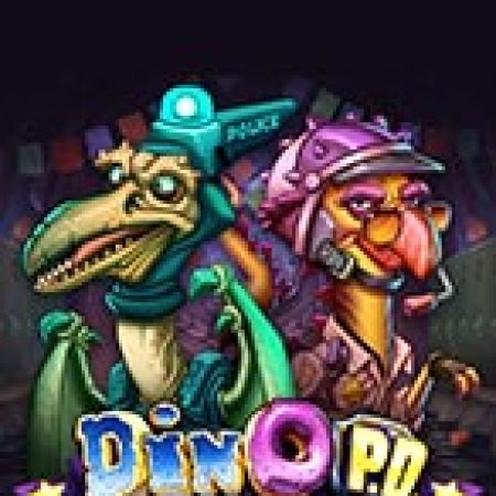 Hướng Dẫn Chơi Dino P.D. Slot Cho Người Mới Bắt Đầu