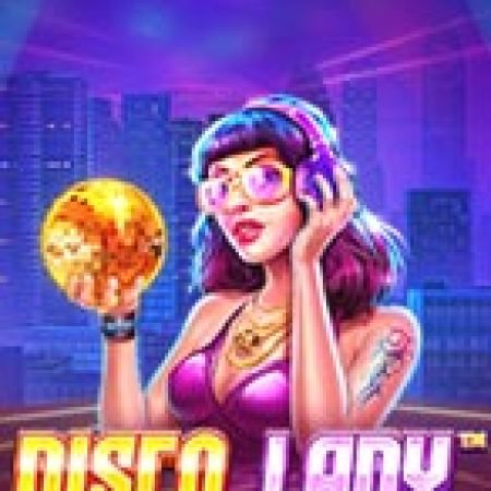 Mê Đắm Đêm Disco – Disco Lady Slot – Trò Chơi Slot Dành Cho Cả Gia Đình