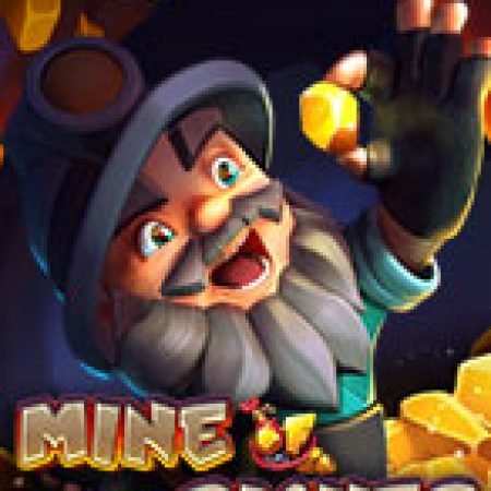 Mine of Riches Slot – Trò Chơi Slot Dành Cho Cả Gia Đình