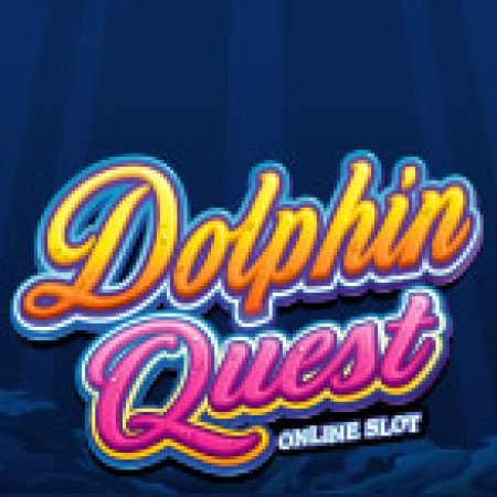 Vòng Quay Ma Thuật Của Cá Heo Chiến – Dolphin Quest Slot: Chơi Thử Miễn Phí Ngay