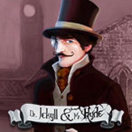 Hướng Dẫn Chơi Dr Jekyll and Mr Hyde Slot Cho Người Mới Bắt Đầu