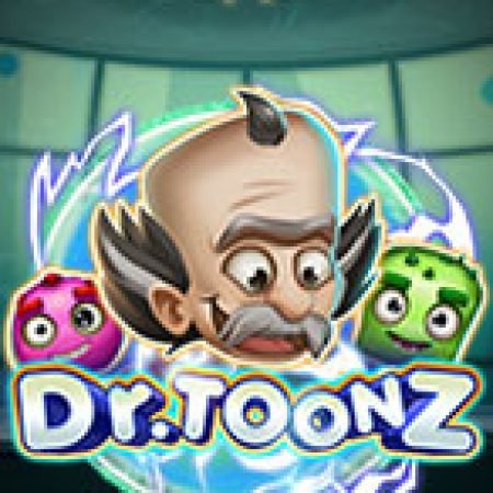 Chơi Dr. Toonz Slot Miễn Phí: Tận Hưởng Khoảnh Khắc Vui Nhộn