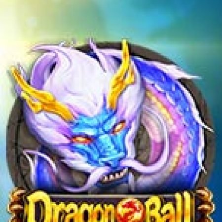 Trải Nghiệm Siêu Hấp Dẫn Cùng Dragon Ball Slot