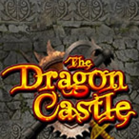 Chơi Dragon Castle Slot Miễn Phí: Tận Hưởng Khoảnh Khắc Vui Nhộn