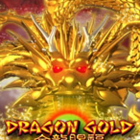 Chơi Dragon Gold Slot Miễn Phí: Tận Hưởng Khoảnh Khắc Vui Nhộn