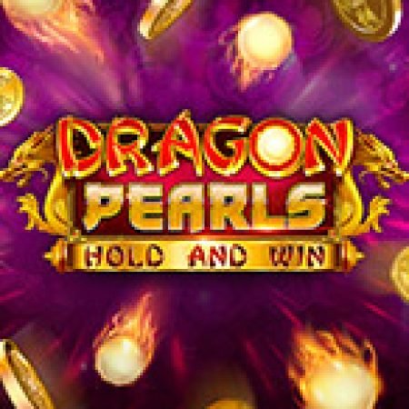 Vòng Quay Ma Thuật Của Dragon Pearls Slot: Chơi Thử Miễn Phí Ngay