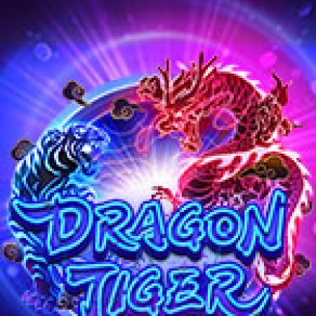 Trải Nghiệm Siêu Hấp Dẫn Cùng Long Tranh Hổ Đấu – Dragon Tiger Luck Slot