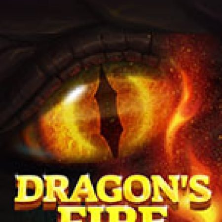 Hướng Dẫn Chơi Rồng Lửa – Dragon’s Fire Slot Cho Người Mới Bắt Đầu