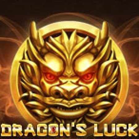 Trải Nghiệm Siêu Hấp Dẫn Cùng Rồng Thần May Mắn Deluxe – Dragon’s Luck Deluxe Slot