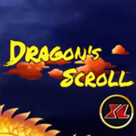 Vòng Quay Ma Thuật Của Dragon’s Scroll XL Slot: Chơi Thử Miễn Phí Ngay